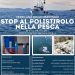 Stop al polistirolo nella pesca, giovedì 24 aprile se ne discute  a Piazza Monteoliveto